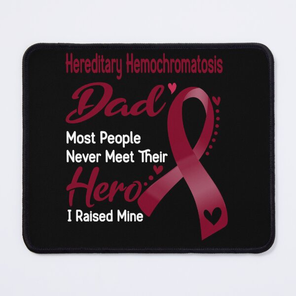 Item preview, Hereditary Hemochromatosis Dad Most People Never Meet Their Hero I Raise Mine designed and sold by tenjun16.