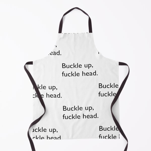 Item preview, Buckle Up, Fuckle Head designed and sold by GeorgePra.