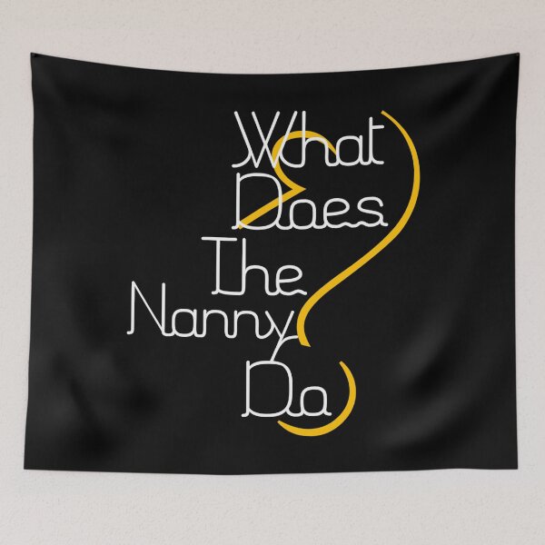Item preview, What Does The Nanny Do, Nanny, Babysitter, Funny designed and sold by DukeSTaurus.