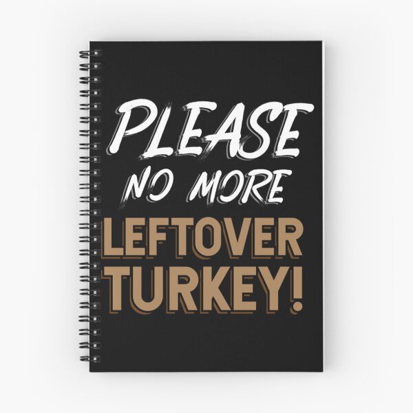Item preview, Please No more leftover Turkey after Thanksgiving designed and sold by AndernaViate.
