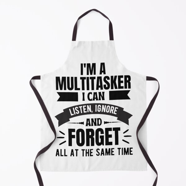 Item preview, Im A Multitasker I Can Listen Ignore And Forget, Funny Saying Shirt, Sarcastic T-shirt, Attitude t-shirt  designed and sold by chetan786.