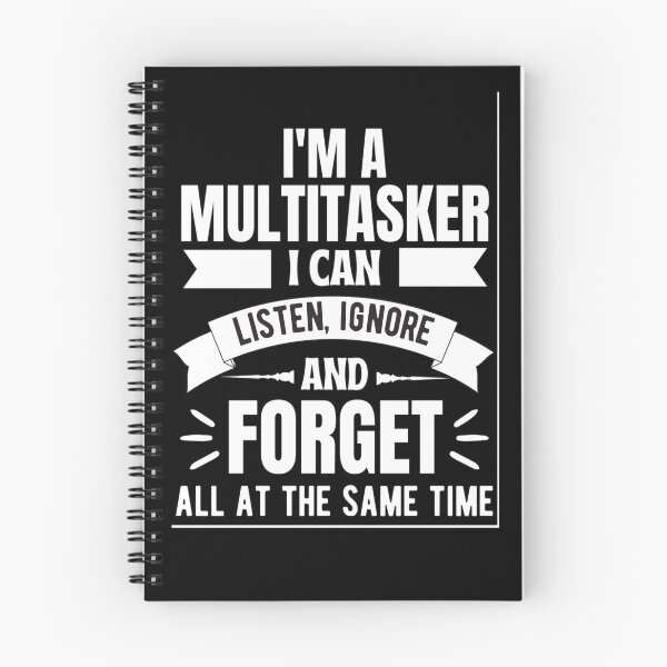 Item preview,  Im A Multitasker I Can Listen Ignore And Forget, Funny Saying Shirt, Sarcastic T-shirt, Attitude t-shirt  designed and sold by chetan786.