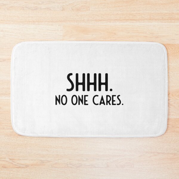 Item preview, Shhh No One Cares designed and sold by AndernaViate.