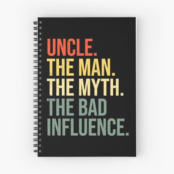Item preview, Uncle The Man The Myth The Bad Influence designed and sold by ericrichard059.