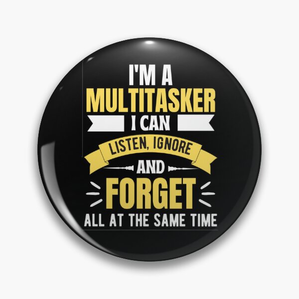 Item preview, Im A Multitasker I Can Listen Ignore And Forget, Funny Saying Shirt, Sarcastic T-shirt, Attitude t-shirt  designed and sold by chetan786.
