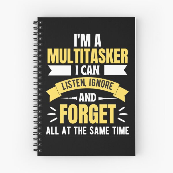 Item preview, Im A Multitasker I Can Listen Ignore And Forget, Funny Saying Shirt, Sarcastic T-shirt, Attitude t-shirt  designed and sold by chetan786.