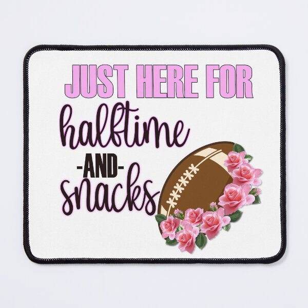 Item preview, Just Here For Halftime and Snacks designed and sold by Audreycarro77.