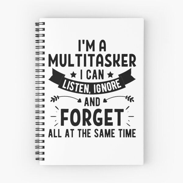 Item preview, Im A Multitasker I Can Listen Ignore And Forget, Funny Saying Shirt, Sarcastic T-shirt, Attitude t-shirt  designed and sold by chetan786.
