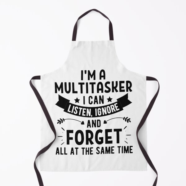 Item preview, Im A Multitasker I Can Listen Ignore And Forget, Funny Saying Shirt, Sarcastic T-shirt, Attitude t-shirt  designed and sold by chetan786.