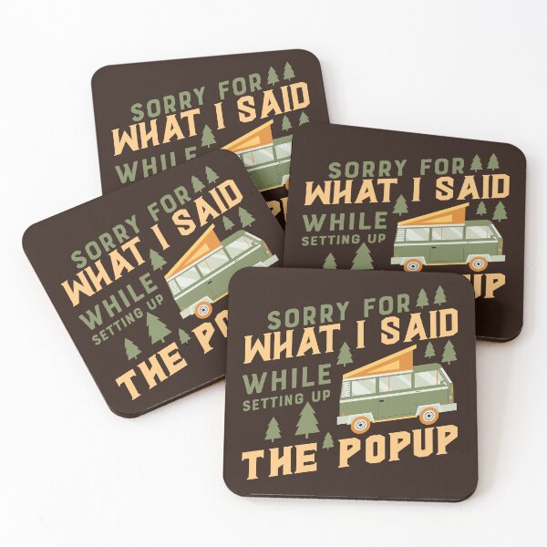Item preview, Sorry For What I Said While Setting Up The Popup | Camping Retro designed and sold by KrisSidDesigns.