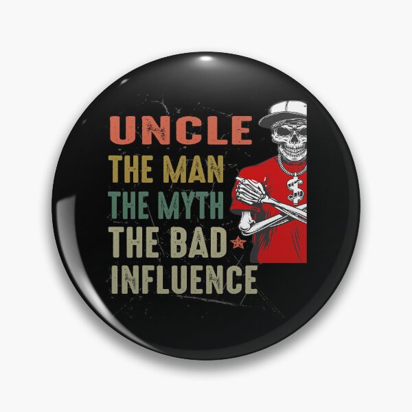Item preview, Uncle The Man The Myth The Bad Influence Funny designed and sold by ericrichard059.