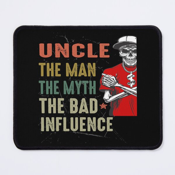 Item preview, Uncle The Man The Myth The Bad Influence Funny designed and sold by ericrichard059.