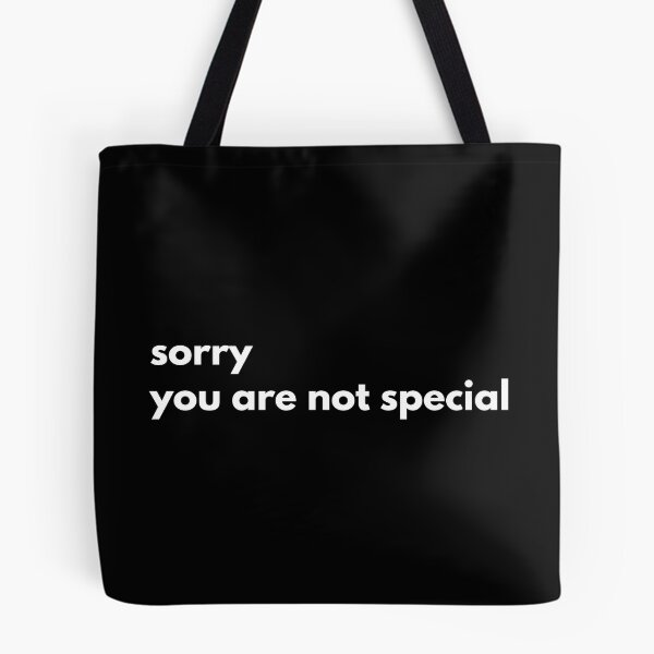 Item preview, Sorry You Are Not Special designed and sold by Express YRSLF.