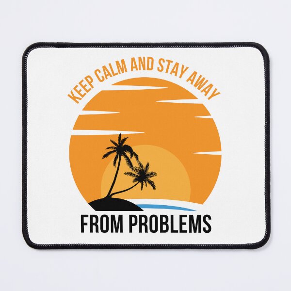 Item preview, Sunset Keep Calm And Stay Away From Problems designed and sold by Ildar012.