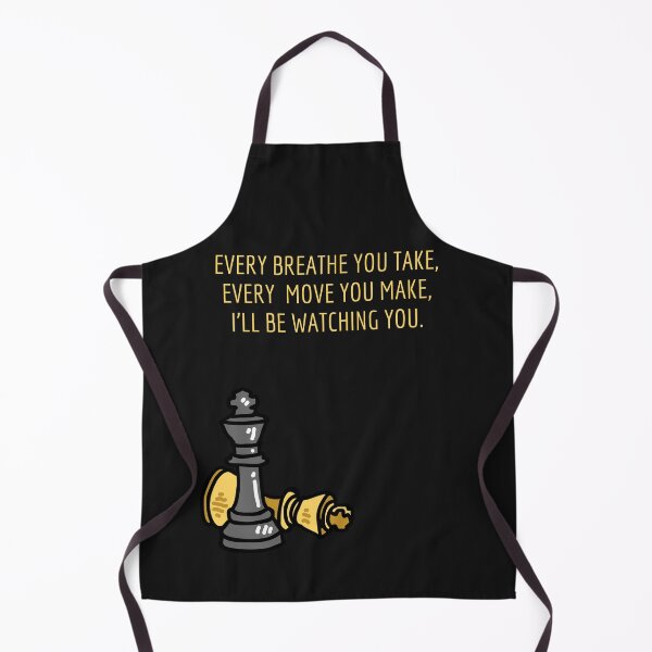Item preview, Every Breath You Take, Every Move You Make, I ll Be Watching You-Chess Player-Chess Lover-Every Breath You Take-Song Lyrics designed and sold by SighFly52.
