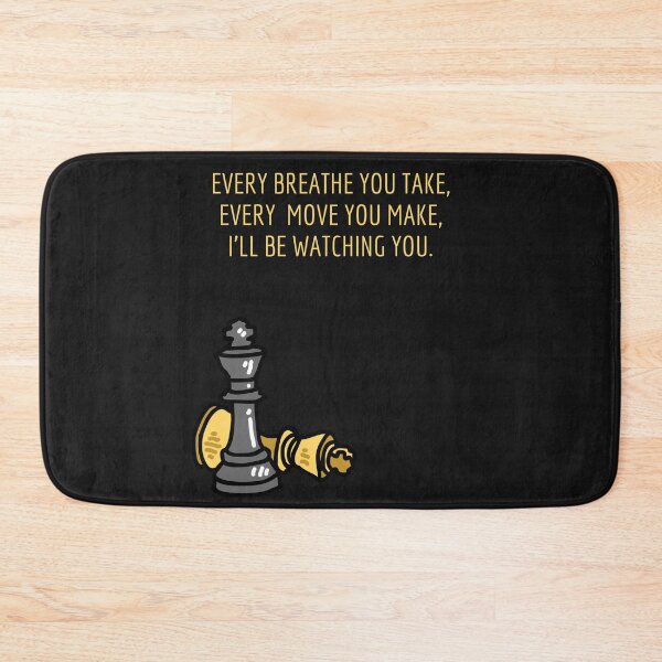Item preview, Every Breath You Take, Every Move You Make, I ll Be Watching You-Chess Player-Chess Lover-Every Breath You Take-Song Lyrics designed and sold by SighFly52.