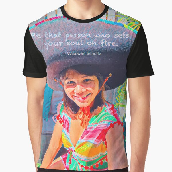 Be that person who sets your soul on fire. Graphic T-Shirt
