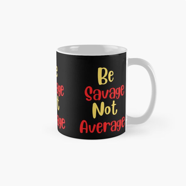 Item preview, Be Savage Not Average designed and sold by Peter Stawicki.