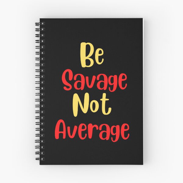 Item preview, Be Savage Not Average designed and sold by Peter Stawicki.
