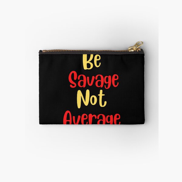 Item preview, Be Savage Not Average designed and sold by Peter Stawicki.