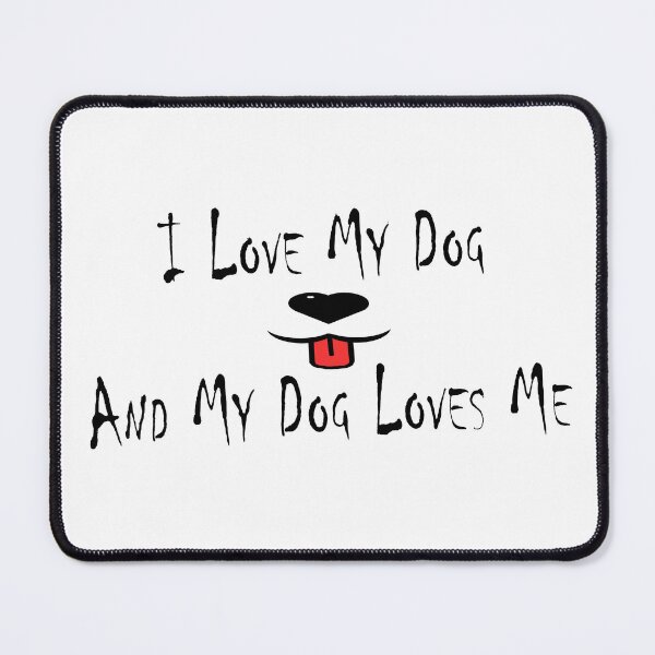 Item preview, I Love my Dog designed and sold by PictureNZ.
