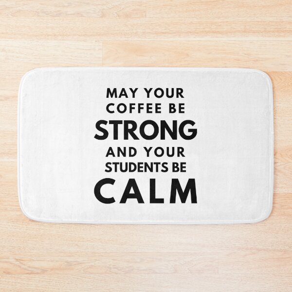 Item preview, Professor Humor Teacher Humor - May Your Coffee Be Strong And Your Students Be Calm designed and sold by jadedscientist.