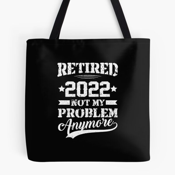 Item preview, Retired 2022 Not My Problem Anymore Funny Retirement designed and sold by hasanmasud.