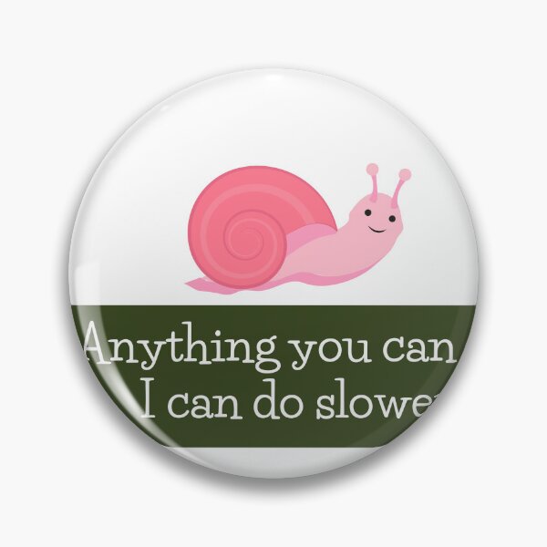 Item preview, Anything you can do i can do slower - anything you can do i can do slower art designed and sold by Mintminz.