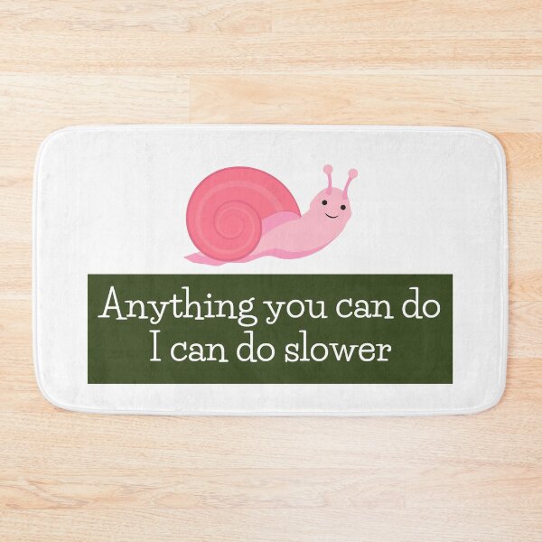 Item preview, Anything you can do i can do slower - anything you can do i can do slower art designed and sold by Mintminz.