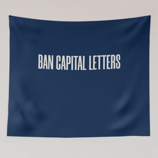 Item preview, BAN CAPITAL LETTERS designed and sold by HappySchnapper.