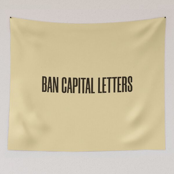 Item preview, BAN CAPITAL LETTERS designed and sold by HappySchnapper.