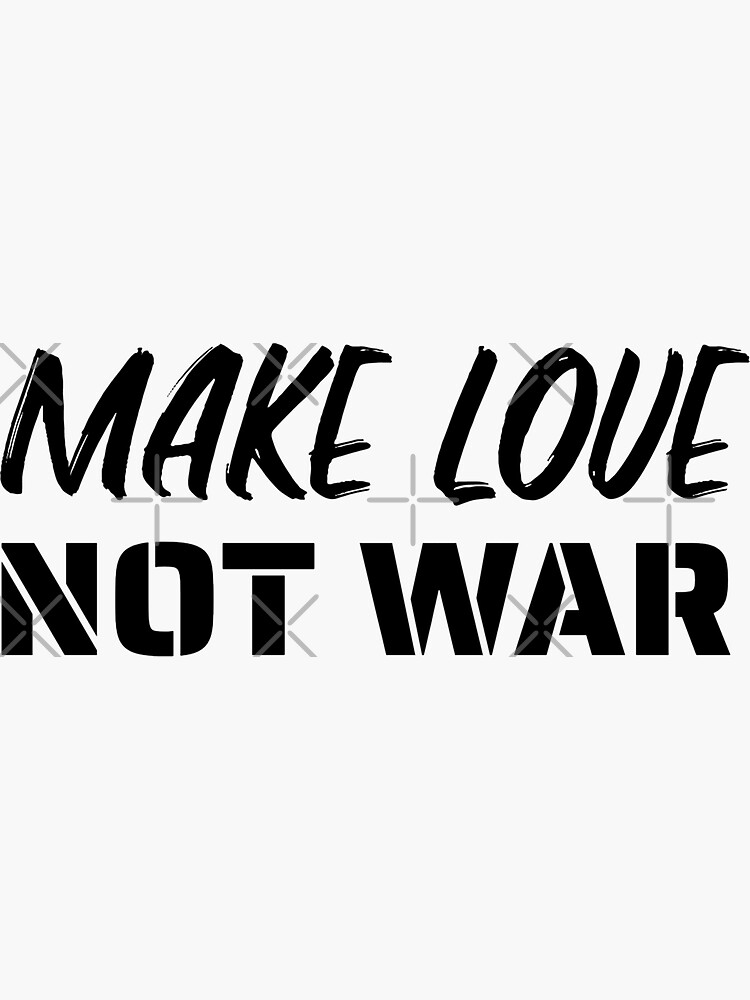 "MAKE LOVE NOT WAR" Sticker by Woodenrack Redbubble