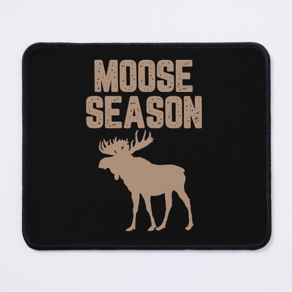 Item preview, Moose Hunting Season designed and sold by AnimalLover4eva.