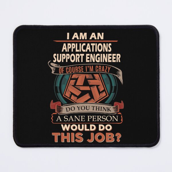 Item preview, Applications Support Engineer T Shirt - Sane Person Job Gift Item Tee designed and sold by ximenalivi.