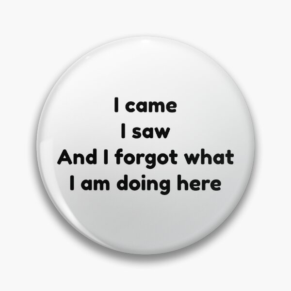 Item preview, I forgot what I am doing here designed and sold by LargeShop.