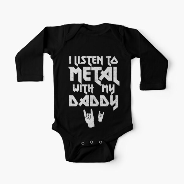 I Listen To Metal With My Daddy Baby, Heavy Metal Dad - Newborn Baby kids rocker, Mini Metalhead - Heavy Metal Hard Rock Funny babies gifts Long Sleeve Baby One-Piece