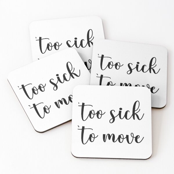 Item preview, too sick to move designed and sold by safiaraoof.