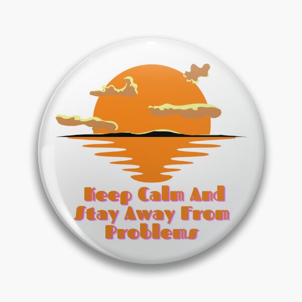 Item preview, Sunset Keep Calm And Stay Away From Problems designed and sold by Ildar012.