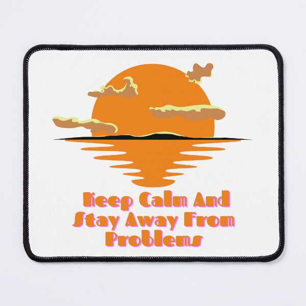 Item preview, Sunset Keep Calm And Stay Away From Problems designed and sold by Ildar012.