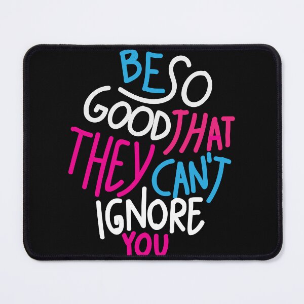 Item preview, Daily Motivation Be So Good That They Cant Ignore You designed and sold by hvdung456.