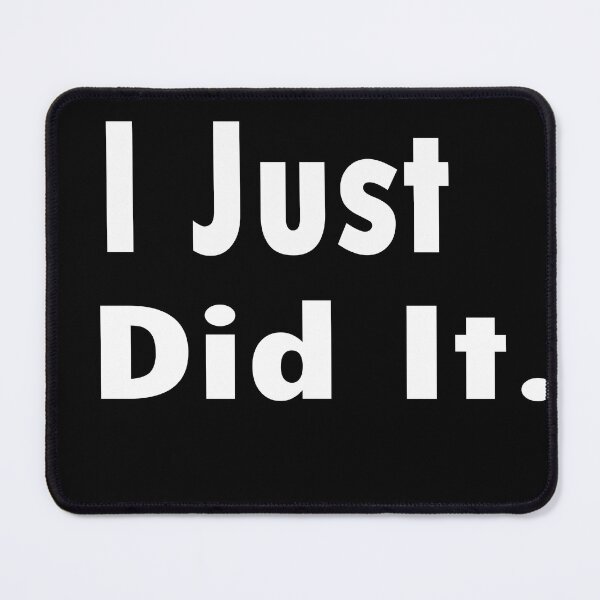 Item preview, I Just Did It designed and sold by The Happiness Market .