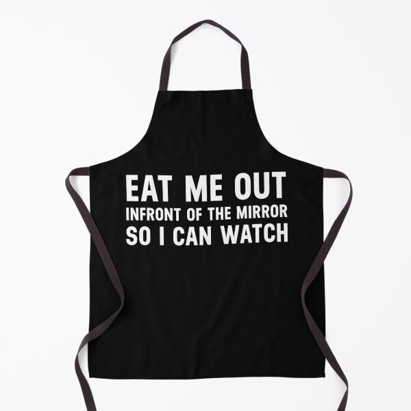 Item preview, Sexual Sayings Eat Me Out In Font Of The Mirror So I Can Watch designed and sold by hvdung456.