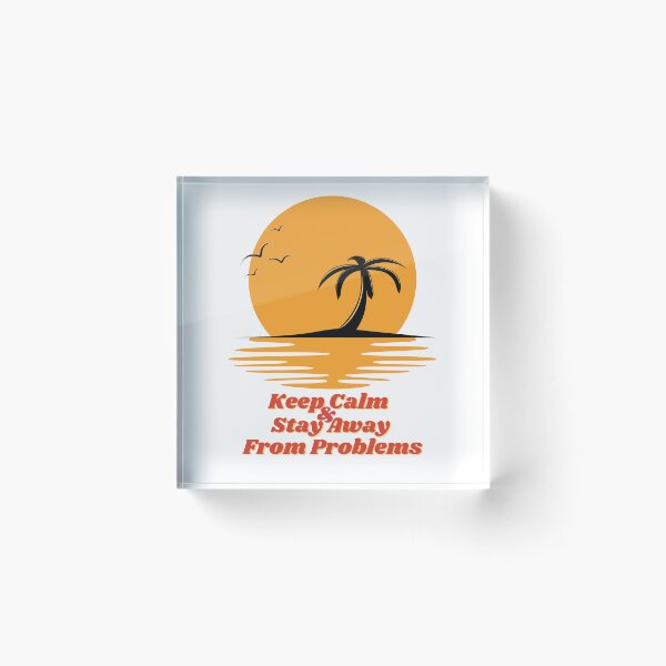 Item preview, Sunset Keep Calm And Stay Away From Problems designed and sold by Ildar012.