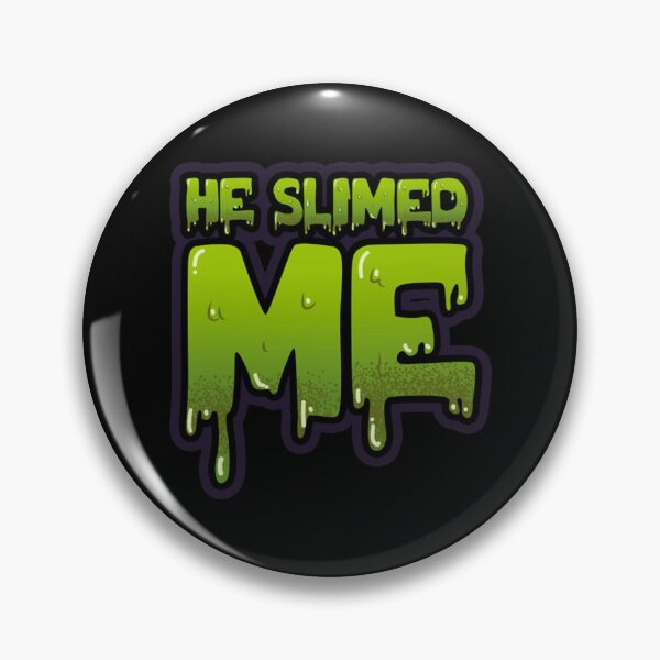 Item preview, He slimed me designed and sold by SabaviaLona.