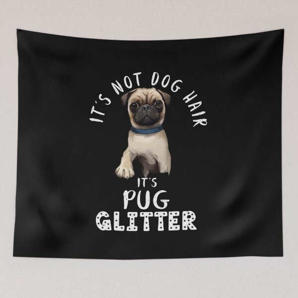 Item preview, It's not dog hair it's PUG glitter funny dog quote designed and sold by theshirtinator.
