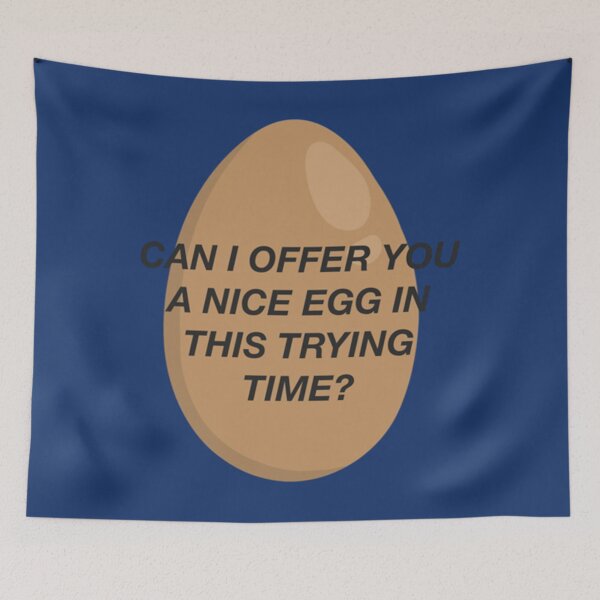 Item preview, CAN I OFFER YOU A NICE EGG IN THIS TRYING TIME - It_s Always Sunny   designed and sold by NotoriousMedis.