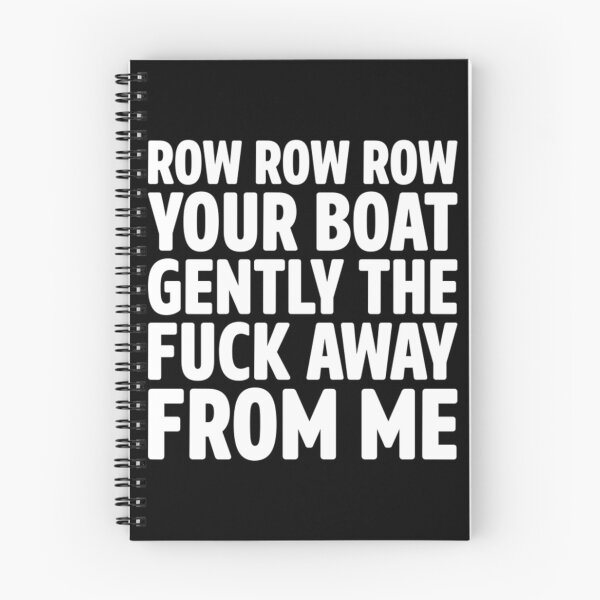 Item preview, row row row your boat gently the fuck away from me designed and sold by SabaviaLona.