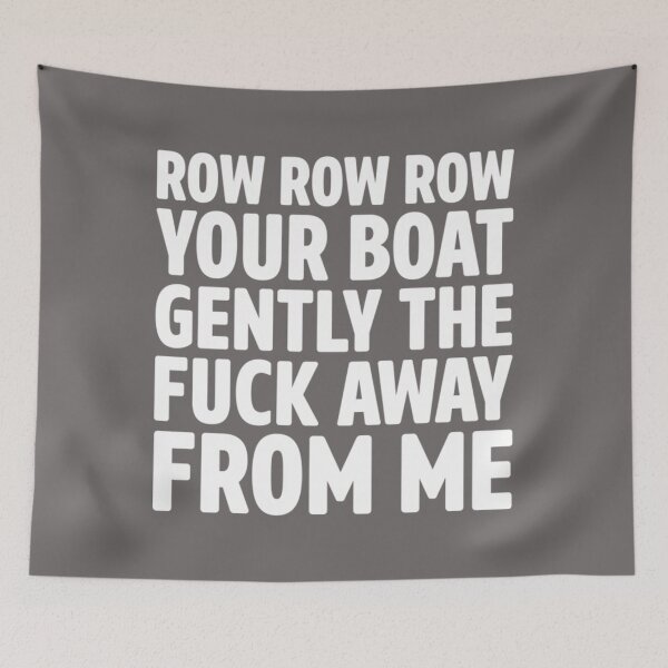 Item preview, row row row your boat gently the fuck away from me designed and sold by SabaviaLona.