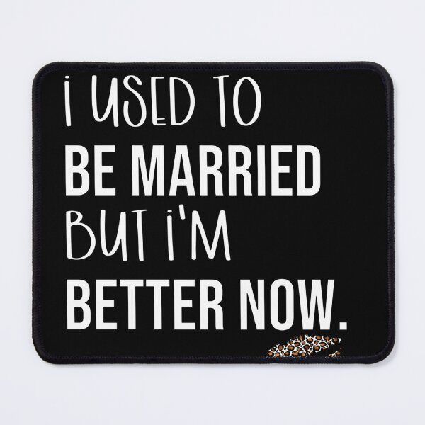 Item preview, Used To Be Married But Im Better Now Funny Womens Divorcee designed and sold by Lexalloyce.