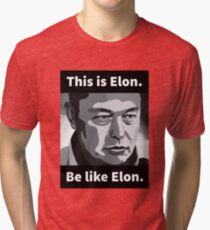 Elon Musk - This is Elon, be like Elon Tri-blend T-Shirt